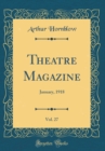 Image for Theatre Magazine, Vol. 27: January, 1918 (Classic Reprint)