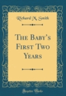 Image for The Babys First Two Years (Classic Reprint)
