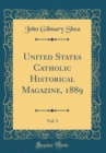 Image for United States Catholic Historical Magazine, 1889, Vol. 3 (Classic Reprint)