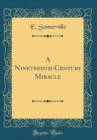 Image for A Nineteenth-Century Miracle (Classic Reprint)
