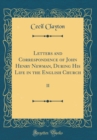 Image for Letters and Correspondence of John Henry Newman, During His Life in the English Church: II (Classic Reprint)