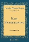 Image for Easy Entertaining (Classic Reprint)