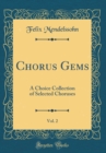 Image for Chorus Gems, Vol. 2: A Choice Collection of Selected Choruses (Classic Reprint)