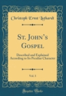 Image for St. Johns Gospel, Vol. 3: Described and Explained According to Its Peculiar Character (Classic Reprint)