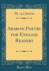 Image for Arabian Poetry for English Readers (Classic Reprint)