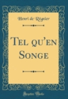 Image for Tel qu&#39;en Songe (Classic Reprint)