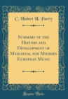 Image for Summary of the History and Development of Mediaeval and Modern European Music (Classic Reprint)