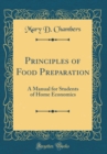 Image for Principles of Food Preparation: A Manual for Students of Home Economics (Classic Reprint)