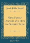 Image for Nine Family Dinners and How to Prepare Them (Classic Reprint)
