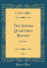 Image for The Jewish Quarterly Review, Vol. 4: 1913 1914 (Classic Reprint)