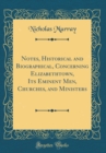 Image for Notes, Historical and Biographical, Concerning Elizabethtown, Its Eminent Men, Churches, and Ministers (Classic Reprint)