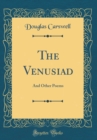 Image for The Venusiad: And Other Poems (Classic Reprint)