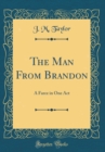 Image for The Man From Brandon: A Farce in One Act (Classic Reprint)