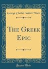 Image for The Greek Epic (Classic Reprint)