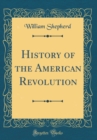 Image for History of the American Revolution (Classic Reprint)