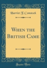 Image for When the British Came (Classic Reprint)