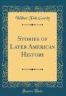 Image for Stories of Later American History (Classic Reprint)