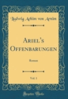 Image for Ariel&#39;s Offenbarungen, Vol. 1: Roman (Classic Reprint)