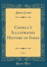 Image for Cassell&#39;s Illustrated History of India, Vol. 2 (Classic Reprint)