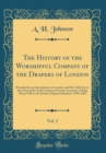 Image for The History of the Worshipful Company of the Drapers of London, Vol. 2: Preceded by an Introduction on London and Her Gilds Up to the Close of the Xvth Century; From the Accession of King Henry VIII t