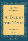 Image for A Tale of the Times, Vol. 3 of 3 (Classic Reprint)