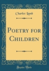 Image for Poetry for Children (Classic Reprint)