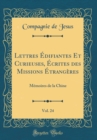 Image for Lettres Edifiantes Et Curieuses, Ecrites des Missions Etrangeres, Vol. 24: Memoires de la Chine (Classic Reprint)