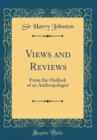 Image for Views and Reviews: From the Outlook of an Anthropologist (Classic Reprint)