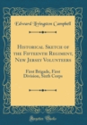 Image for Historical Sketch of the Fifteenth Regiment, New Jersey Volunteers: First Brigade, First Division, Sixth Corps (Classic Reprint)