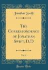 Image for The Correspondence of Jonathan Swift, D.D, Vol. 2 (Classic Reprint)