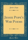 Image for Jessie Pope&#39;s War Poems (Classic Reprint)