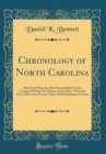 Image for Chronology of North Carolina: Showing When the Most Remarkable Events Connected With Her History Took Place, From the Year 1584 to the Present Time, With Explanatory Notes (Classic Reprint)