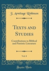 Image for Texts and Studies, Vol. 8: Contributions to Biblical and Patristic Literature (Classic Reprint)