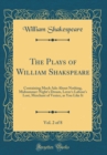 Image for The Plays of William Shakspeare, Vol. 2 of 8: Containing Much Ado About Nothing, Midsummer-Night&#39;s Dream, Lover&#39;s Labour&#39;s Lost, Merchant of Venice, as You Like It (Classic Reprint)