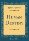 Image for Human Destiny (Classic Reprint)