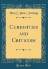 Image for Curiosities and Criticism (Classic Reprint)