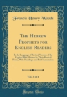 Image for The Hebrew Prophets for English Readers, Vol. 3 of 4: In the Language of Revised Version of the English Bible, Printed in Their Poetical Form, With Headings and Brief Annotation (Classic Reprint)