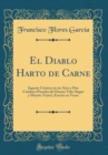 Image for El Diablo Harto de Carne: Juguete Comico en un Acto y Dos Cuadros (Parodia del Drama Vida Alegre y Muerte Triste), Escrita en Verso (Classic Reprint)