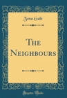 Image for The Neighbours (Classic Reprint)