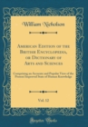 Image for American Edition of the British Encyclopedia, or Dictionary of Arts and Sciences, Vol. 12: Comprising an Accurate and Popular View of the Present Improved State of Human Knowledge (Classic Reprint)