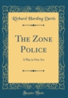 Image for The Zone Police: A Play in One Act (Classic Reprint)