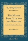 Image for The Motor Boat Club and the Wireless: Or the Dot, Dash and Dare Cruise (Classic Reprint)