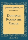 Image for Dottings Round the Circle (Classic Reprint)