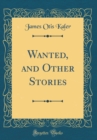Image for Wanted, and Other Stories (Classic Reprint)