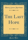 Image for The Last Hope (Classic Reprint)