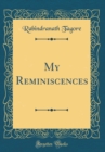 Image for My Reminiscences (Classic Reprint)