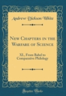 Image for New Chapters in the Warfare of Science: XI., From Babel to Comparative Philology (Classic Reprint)