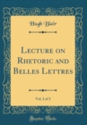 Image for Lecture on Rhetoric and Belles Lettres, Vol. 2 of 2 (Classic Reprint)