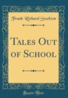 Image for Tales Out of School (Classic Reprint)