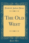 Image for The Old West (Classic Reprint)